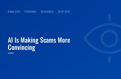 AI Is Making Scams More Convincing