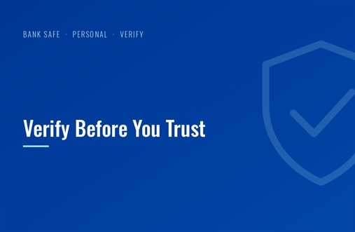 Verify Before You Trust