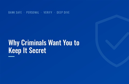Why Criminals Want You to Keep It Secret