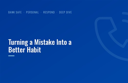 Turning a Mistake Into a Better Habit