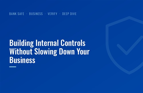 Building Internal Controls Without Slowing Down Your Business