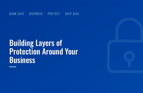 Building Layers of Protection Around Your Business