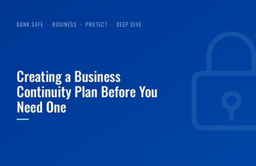 Creating a Business Continuity Plan Before You Need One