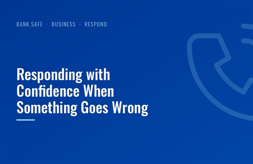 Responding with Confidence When Something Goes Wrong