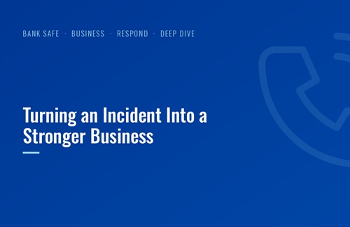 Turning an Incident Into a Stronger Business
